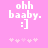 Pink background with white pixelated text 'ohh baaby.' and ':]' above five pink heart symbols.