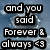 Pixelated text on a blue gradient background reads 'and you said Forever & always <3' in white letters with black outlines.