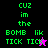 Green pixelated text 'CUZ in the BOMB lik TICK TICK' on black and purple backgrounds with a pink star icon, transitioning to a black star icon.