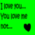 Green background with pixelated text reading "I love you," "You love me," and "For..." alongside a black heart symbol.