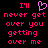Pixelated text in bright pink on black background with a pink heart symbol replacing 'love' in 'I'll never get over you getting over me'.