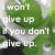 Green and white pixelated text on a blurred background with visible text "I won't give up if you don't give up." in two states.