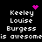 Pixelated text displays 'Keeley Louise Burgess is awesome' with pink heart and starburst icons on black background.