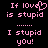 Pixelated pink text on black background with 'If love' containing a heart symbol and 'I stupid you!' below dots.
