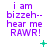 Purple text on white background reads 'i am bizzeh-- hear me RAWR!' with green symbols changing across frames.