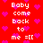 Red background with pink hearts and repeated white text reading "Baby come back to me =[[" in a pixelated style.