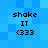 Blue pixelated background with four identical text blocks reading 'shake IT (333' in black pixelated font.