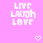 Pixelated text 'LIVE LAUGH LOVE' in white on pink background with two pixel hearts below, static image.