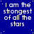 Blue background with white pixelated text reading 'I am the strongest of all the stars' repeated in a pattern, some instances have small dots or symbols near them