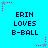 Pixelated text 'ERIN LOVES B-BALL' repeated across a cyan background with scattered red and gray star-shaped pixel clusters.