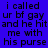 Blue background with black pixelated text reading 'i called ur bf gay and he hit me with his purse' in four repeated lines, some highlighted by pink rectangular overlays.