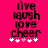 A bright pink background displays black pixelated text reading 'live laugh love cheer' with a of white and pink pixelated hearts below