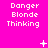 Bright pink background with repeated white text 'Danger Blonde Thinking' in pixelated font, accompanied by small animated symbols.