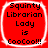 Red square icon with rounded corners and white border displaying black text "Squinty Librarian Lady is CooCoo!!!" in four identical quadrants.
