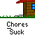 Animated contact sheet showing a pixel art character performing chores with text "Chores Suck" across all frames, featuring house and trash can props in various poses.