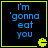 Four identical square with black backgrounds, yellow borders, blue text reading "I'm 'gonna eat you," and a yellow Pac-Man icon in the bottom-right corner of each