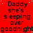 Red background with black text repeating 'Daddy she's sleeping over goodnight' in a pattern, some letters partially obscured by white dots