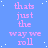Blue background with pink text repeating 'thats just the way we roll' in a pattern, scattered white dots, and a solid gray rectangle at bottom right