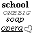 Static pixel art displays four lines of text: 'school' in bold black, 'ONE BIG' in gray, 'soap' with a lowercase q tail, and 'opera' underlined next to a heart symbol.