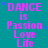 A static image with a teal background displays repeated text in pink and blue, featuring 'DANCE is Passion Love Life'