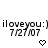 Pixelated text reads "iloveyou:] 7/27/07" with a small heart symbol below, displayed twice side-by-side on white background.