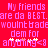 Red background with pink pixelated text reading 'My friends are da BEST. wouldnt trade dem for anything<3' and two white star-like symbols.