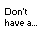 Pixelated cow face with black and white patches, brown nose, blue eyes; text "Don't have a..." on left side.