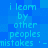 Blue pixelated background with repeated cyan text reading 'i learn by other peoples mistakes ' - in a pattern