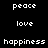 Pixelated text words 'peace', 'love', and 'happiness' appear on black background with some words highlighted in bright pink rectangles.