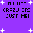 Purple background with white pixelated stars and repeated black text reading "IM NOT CRAZY ITS JUST ME!" in four identical sections.