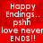 Red background with white pixelated text reading 'Happy Endings.. pshh love neverlove never ENDS!!' repeated in a pattern