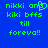 Blue background with green pixelated text reading 'nikki and kiki bffs till foreva!!' featuring a cyan heart symbol replacing the letter O in 'and'.