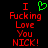 Pixelated red text reads 'I ❤️ Fucking Love You NICK!' on black background with green heart symbol.