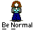 Pixel art character with brown hair and blue outfit, displayed in a of text variations including 'Be Normal', 'Perni', and 'hehe he..'