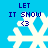 Blue background with white snowflake, text "LET IT SNOW" and heart symbol <3 in dark blue. Four identical views of the same static image arranged in a