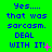 Green background with blue text reading 'Yes.... that was sarcasm. DEAL WITH IT!' and pink plus or asterisk symbols in a