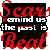 Red and white text on black background reads "Scars remind us the past is Real" in pixelated font across six repeated