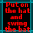 Red pixelated text on black background with cyan lines, displaying 'Put on the hat and swing the bat' in two identical