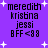 Purple background with white plus signs; four identical text blocks reading 'meredith kristina jessi BFF <88' in black pixelated font.