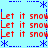 A static pixel art image with a light blue background featuring repeated red text "Let it snow" and blue asterisk-like symbols arranged in horizontal