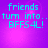 Pixelated cyan text on purple background reads 'friends turn into.. BFFS4L!' with subtle light effects.