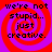 Four identical arranged in a , each containing red spiral patterns on purple backgrounds with black text reading "we're not stupid... just creative."