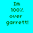 Four pixelated text in cyan, blue, pink, and light blue backgrounds display 'Im 100% over garrett!' in green block letters