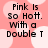 Pink background with white circles and black text reading "Pink Is So Hott. With a Double T" in four identical
