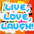 Two side-by-side pixelated text display 'LIVE, LOVE, LAUGH!' and 'PEACE LOVE LIVE LAUGH' with distinct color schemes