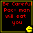 Four identical display red text warning 'Be Careful Pac-man will eat you' with a yellow Pac-Man icon on black background, each bordered in yellow