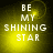 Four identical display 'BE MY SHINING STAR' text over a yellow gradient background with subtle circular patterns