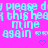 A static image with a bright pink background and repeated light blue text reading "please do please do this hear this hear mine again" alongside small purple heart symbols.