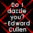 Four identical display white text on a black background with red geometric patterns, each reading "Do I dazzle you? ~ Edward Cullen" in pixelated font