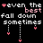 Pixelated text reads 'even the best fall down sometimes' with pink hearts and dotted lines on black background, showing animation changes in heart positions.